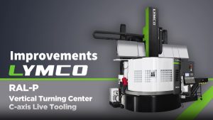 LYMCO RAL-P Vertical Lathe Improvements
